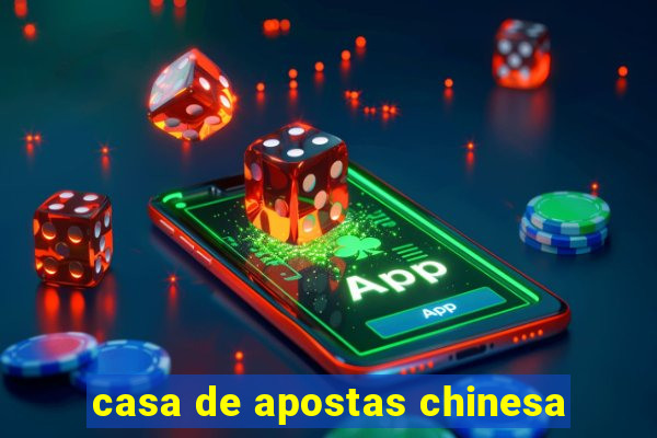 casa de apostas chinesa